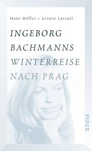 Ingeborg Bachmanns Winterreise nach Prag_Cover