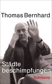 Thomas Bernhard_Städtebeschimpfungen Suhrkamp