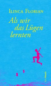 Ilinca Florian_Als wir das Lügen lernten_Cover