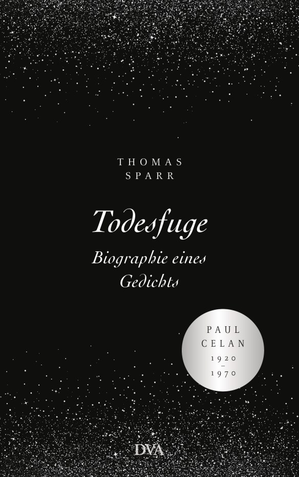 TodesfugeBiographie eines Gedichts von Thomas Sparr